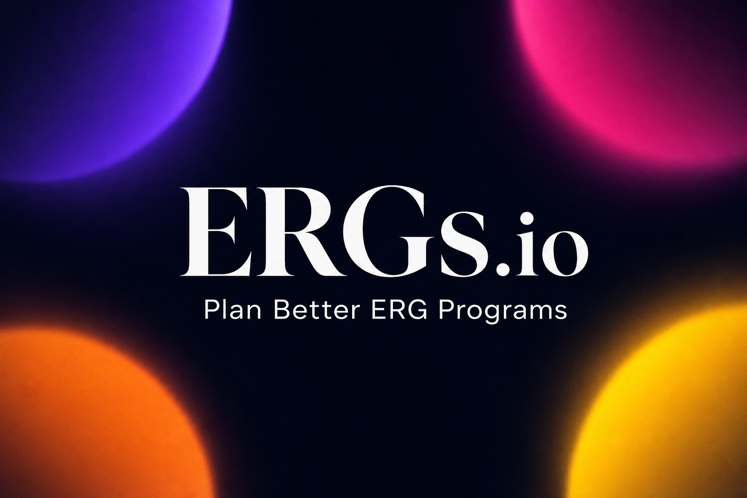 ERGs.io — Plan Better ERG Programs